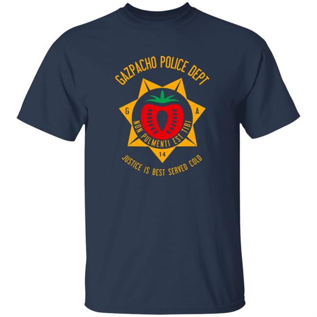 Gazpacho Police Dept Justice Is Best Served Cold Shirt Cotton Bureau Store Gazpacho Police Dept Justice Is Best Served Cold Shirt Cotton Bureau Store