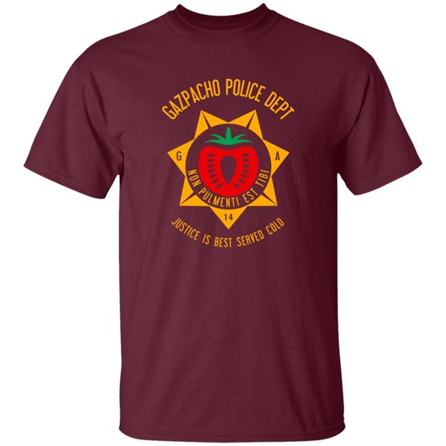 Gazpacho Police Dept Justice Is Best Served Cold Shirt Cotton Bureau Store Gazpacho Police Dept Justice Is Best Served Cold Shirt Cotton Bureau Store