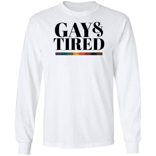 Gay Pride Apparel Gay And Tired Shirt Hoodie Sweatshirt Gay Pride Apparel Gay And Tired Shirt Hoodie Sweatshirt