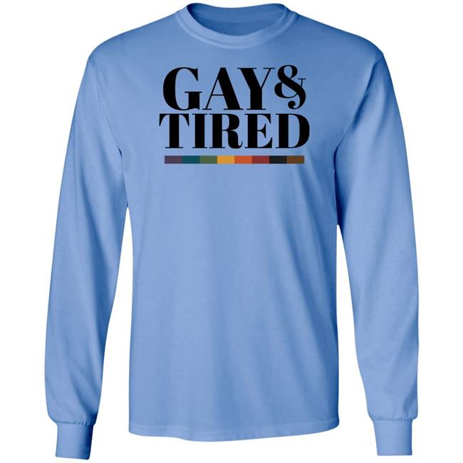Gay Pride Apparel Gay And Tired Shirt Hoodie Sweatshirt Gay Pride Apparel Gay And Tired Shirt Hoodie Sweatshirt