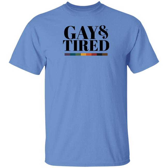 Gay Pride Apparel Gay And Tired Shirt Hoodie Sweatshirt Gay Pride Apparel Gay And Tired Shirt Hoodie Sweatshirt