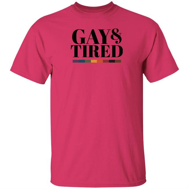 Gay Pride Apparel Gay And Tired Shirt Hoodie Sweatshirt Gay Pride Apparel Gay And Tired Shirt Hoodie Sweatshirt