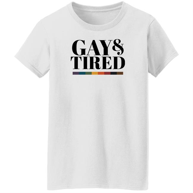 Gay Pride Apparel Gay And Tired Shirt Hoodie Sweatshirt Gay Pride Apparel Gay And Tired Shirt Hoodie Sweatshirt