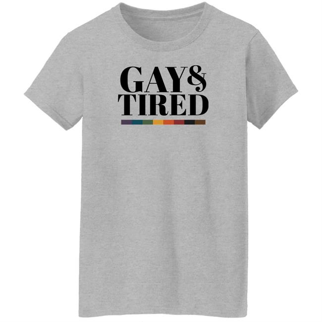 Gay Pride Apparel Gay And Tired Shirt Hoodie Sweatshirt Gay Pride Apparel Gay And Tired Shirt Hoodie Sweatshirt