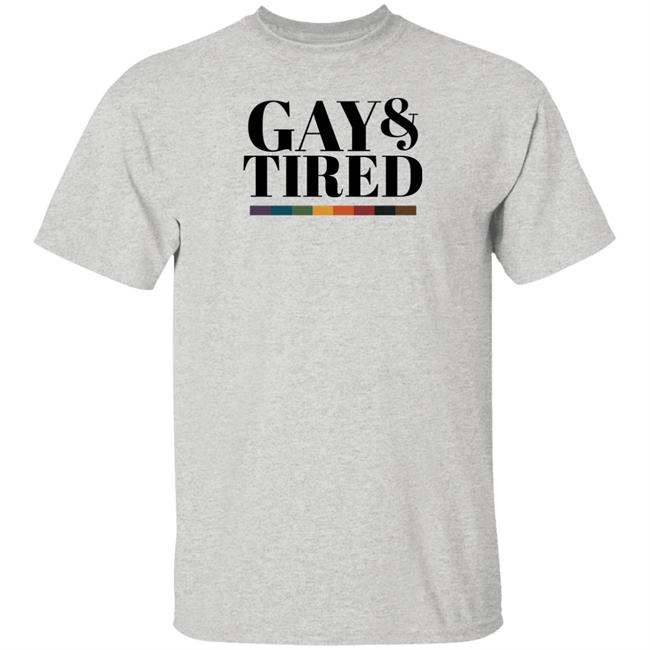 Gay Pride Apparel Gay And Tired Shirt Hoodie Sweatshirt Gay Pride Apparel Gay And Tired Shirt Hoodie Sweatshirt