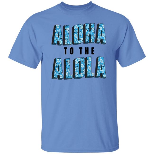 Aloha To The Alola Shirt Cam Steady Store Aloha To The Alola Shirt Cam Steady Store