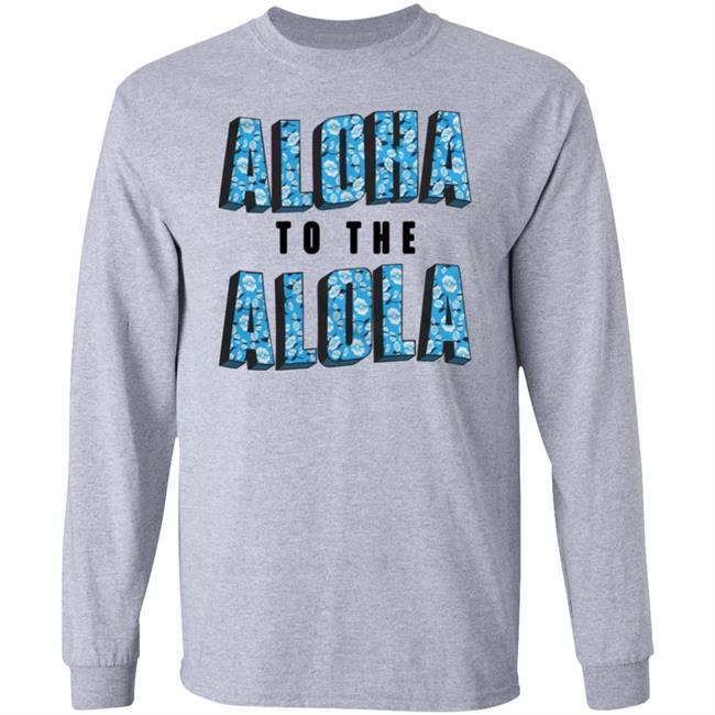 Aloha To The Alola Shirt Cam Steady Store Aloha To The Alola Shirt Cam Steady Store