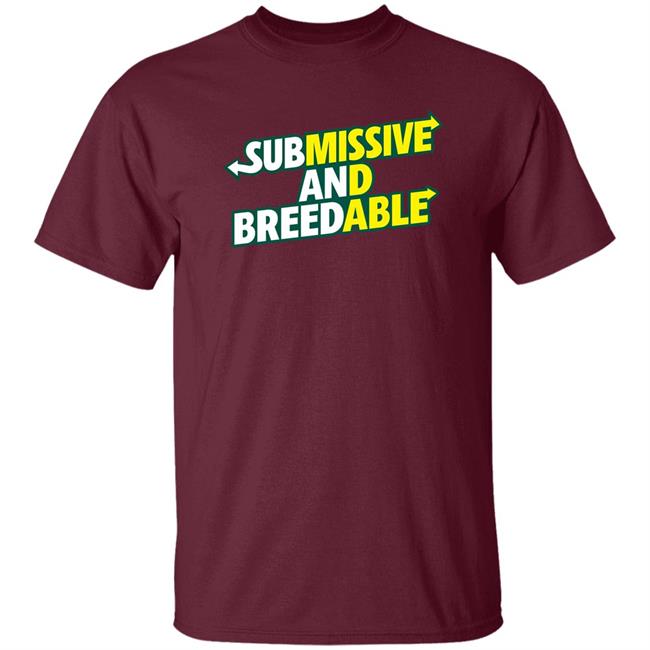 Burubado Store Submissive And Breedable Shirt Burubado Store Submissive And Breedable Shirt