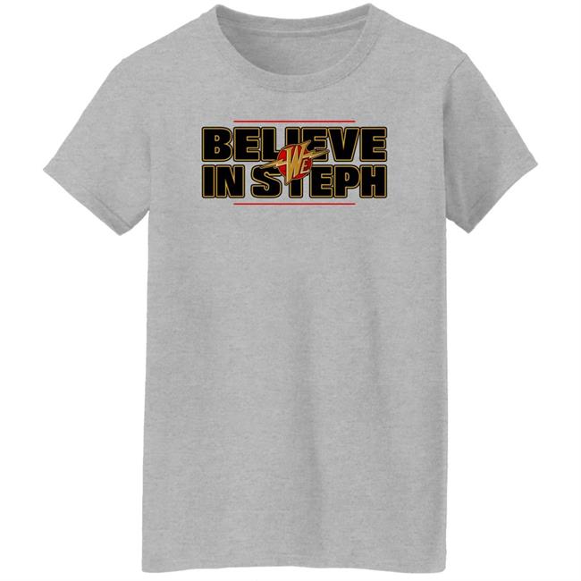 We Believe In Steph Shirt Elsleepyfloyd We Believe In Steph Shirt Elsleepyfloyd