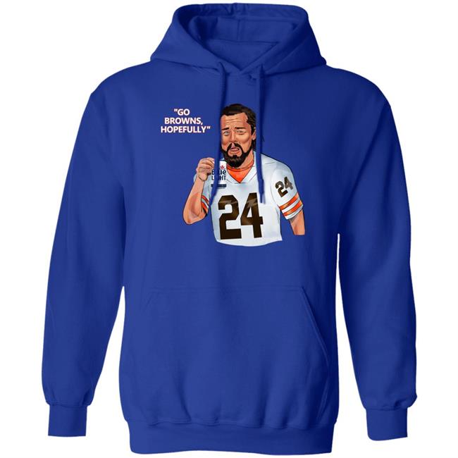Go Browns Hopefully Hoodie Dave Bigplay Go Browns Hopefully Hoodie Go Browns Hopefully Hoodie Dave Bigplay Go Browns Hopefully Hoodie