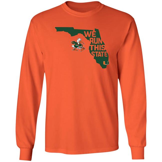 Miami Hurricanes We Run This State Shirt Caneswear Merch Miami Hurricanes We Run This State Shirt Caneswear Merch