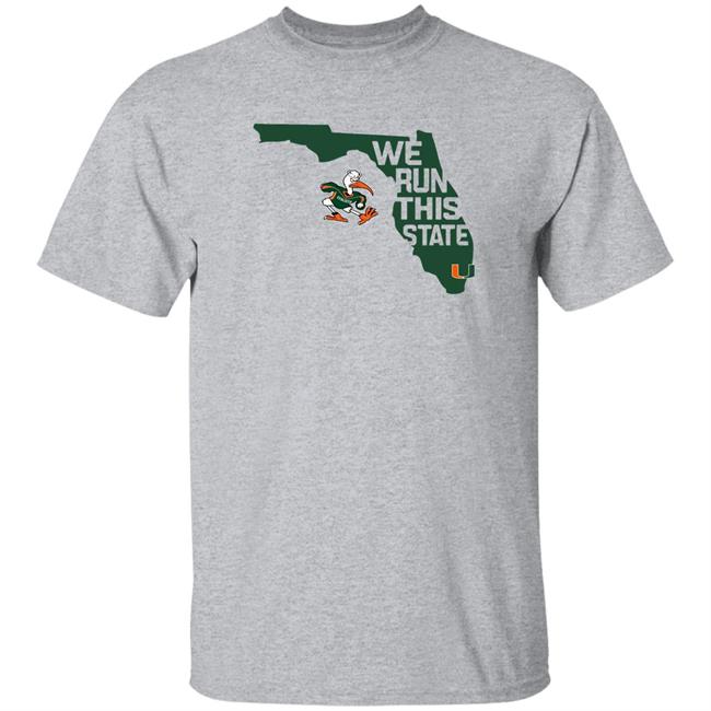 Miami Hurricanes We Run This State Shirt Caneswear Merch Miami Hurricanes We Run This State Shirt Caneswear Merch