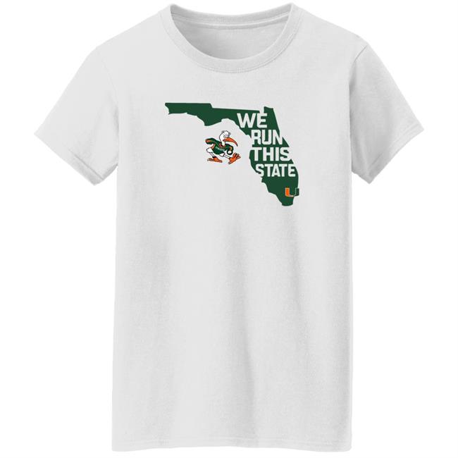 Miami Hurricanes We Run This State Shirt Caneswear Merch Miami Hurricanes We Run This State Shirt Caneswear Merch
