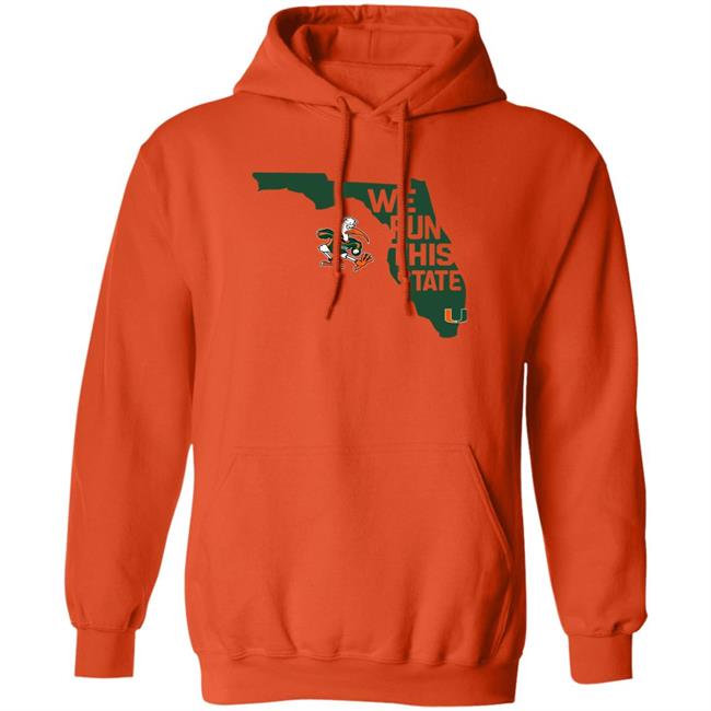 Miami Hurricanes We Run This State Shirt Caneswear Merch Miami Hurricanes We Run This State Shirt Caneswear Merch