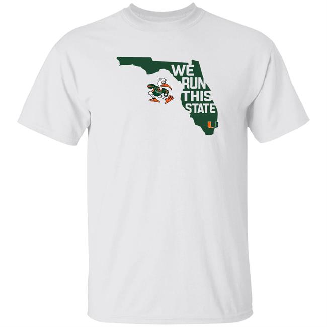 Miami Hurricanes We Run This State Shirt Caneswear Merch Miami Hurricanes We Run This State Shirt Caneswear Merch