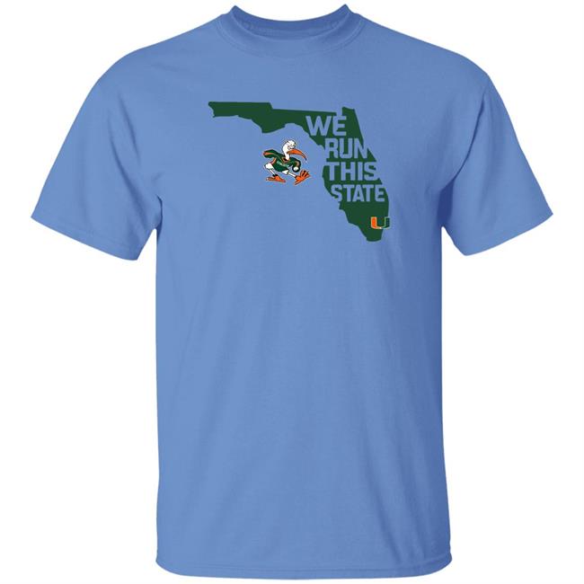 Miami Hurricanes We Run This State Shirt Caneswear Merch Miami Hurricanes We Run This State Shirt Caneswear Merch