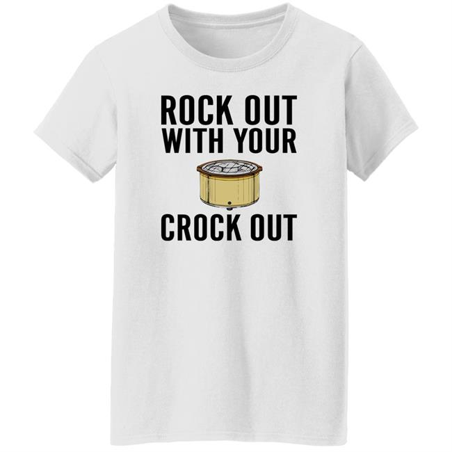 Rock Out With Your Crock Out Shirt Pantslessandplanless Rock Out With Your Crock Out Shirt Pantslessandplanless