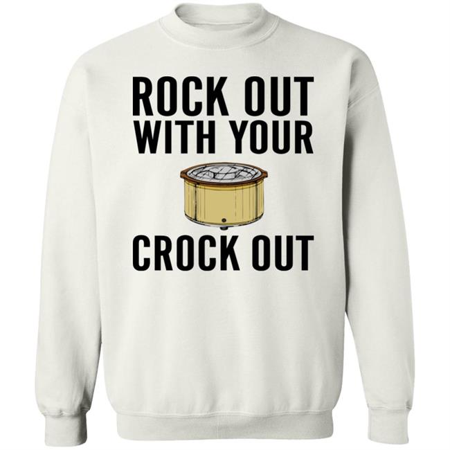 Rock Out With Your Crock Out Shirt Pantslessandplanless Rock Out With Your Crock Out Shirt Pantslessandplanless