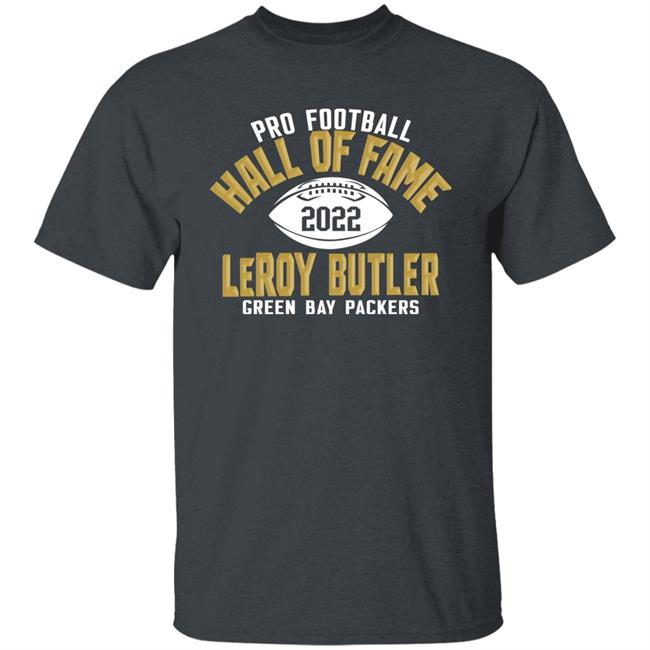 Pro Football Hall Of Fame 2022 Leroy Butler Green Bay Packers Shirt Pro Football Hall Of Fame 2022 Leroy Butler Green Bay Packers Shirt
