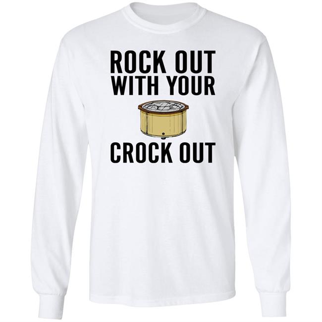 Rock Out With Your Crock Out Shirt Pantslessandplanless Rock Out With Your Crock Out Shirt Pantslessandplanless