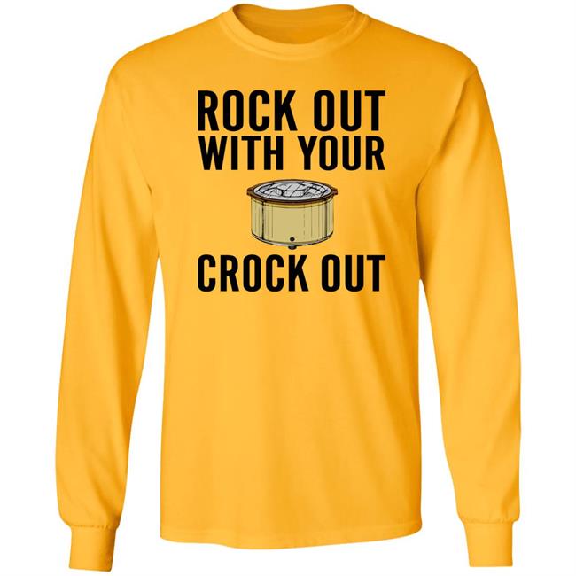 Rock Out With Your Crock Out Shirt Pantslessandplanless Rock Out With Your Crock Out Shirt Pantslessandplanless