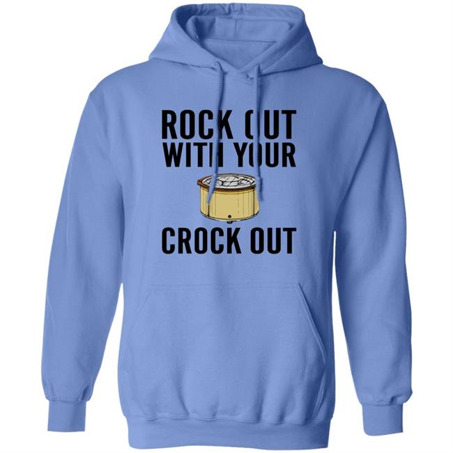 Rock Out With Your Crock Out Shirt Pantslessandplanless Rock Out With Your Crock Out Shirt Pantslessandplanless
