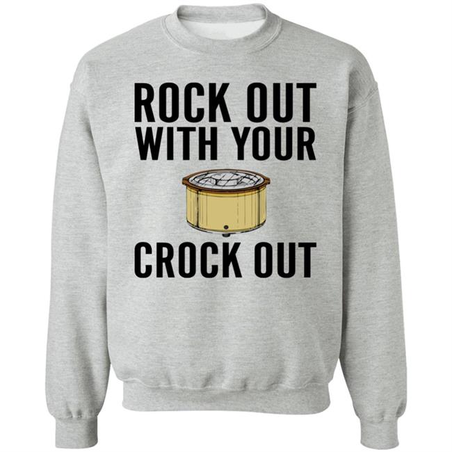 Rock Out With Your Crock Out Shirt Pantslessandplanless Rock Out With Your Crock Out Shirt Pantslessandplanless