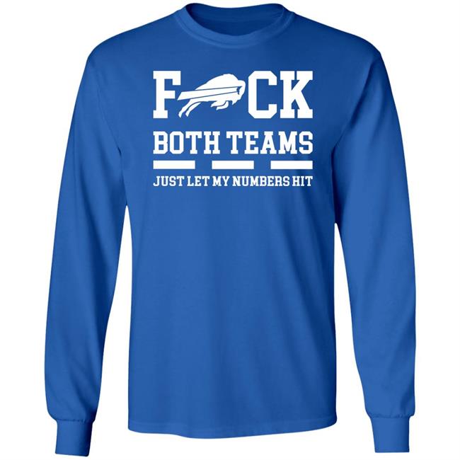 Fuck Both Teams Just Let My Numbers Hit Shirt Back2back Fuck Both Teams Just Let My Numbers Hit Shirt Back2back