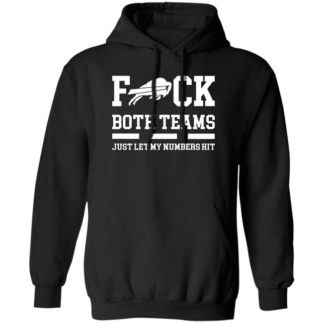 Fuck Both Teams Just Let My Numbers Hit Shirt Back2back Fuck Both Teams Just Let My Numbers Hit Shirt Back2back