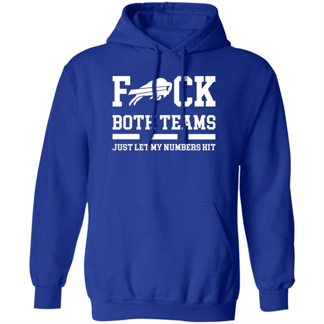 Fuck Both Teams Just Let My Numbers Hit Shirt Back2back Fuck Both Teams Just Let My Numbers Hit Shirt Back2back