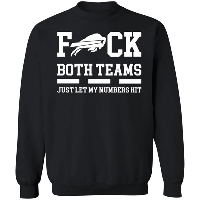 Fuck Both Teams Just Let My Numbers Hit Shirt Back2back Fuck Both Teams Just Let My Numbers Hit Shirt Back2back