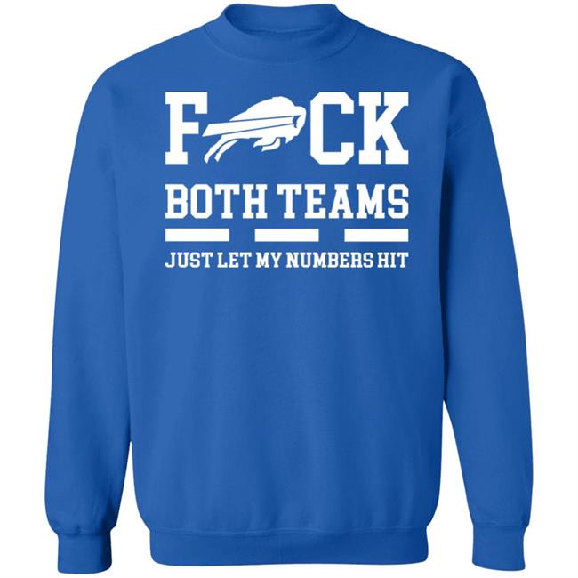 Fuck Both Teams Just Let My Numbers Hit Shirt Back2back Fuck Both Teams Just Let My Numbers Hit Shirt Back2back