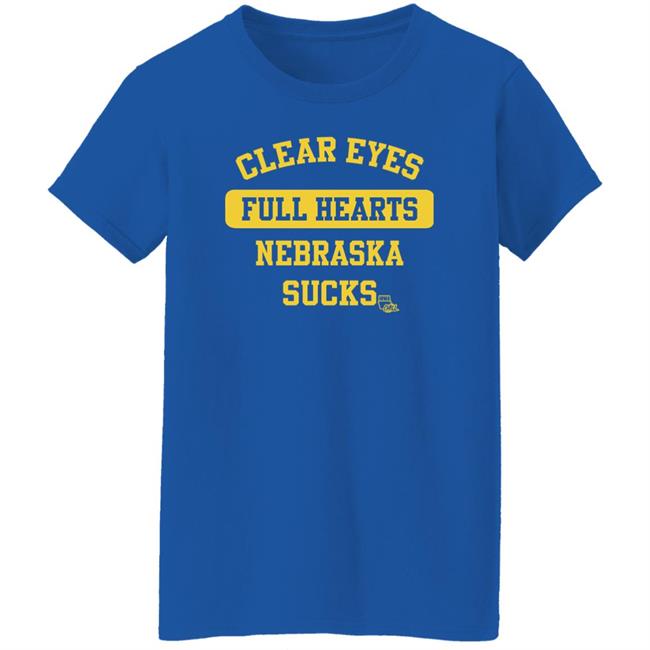 Clear Eyes Full Hearts Nebraska Sucks Iowa Chill Shirt Hawkeye Images Clear Eyes Full Hearts Nebraska Sucks Iowa Chill Shirt Hawkeye Images