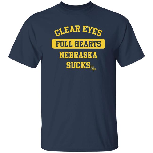 Clear Eyes Full Hearts Nebraska Sucks Iowa Chill Shirt Hawkeye Images Clear Eyes Full Hearts Nebraska Sucks Iowa Chill Shirt Hawkeye Images