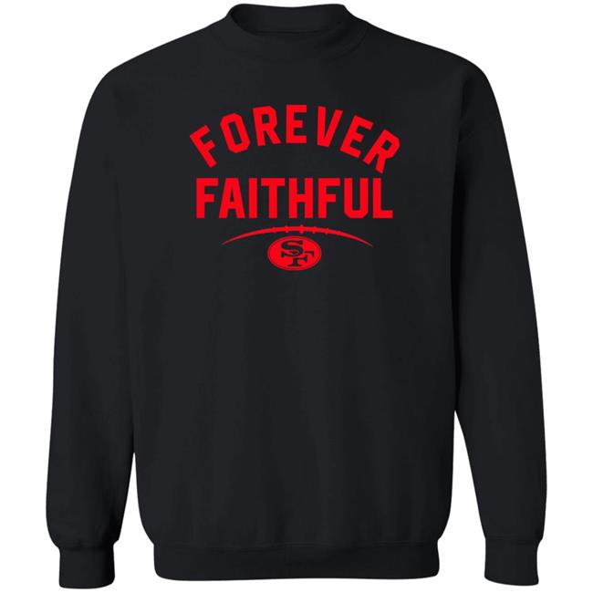 Forever Faithful San Francisco 49ers Shirt Sonia Forever Faithful San Francisco 49ers Shirt Sonia