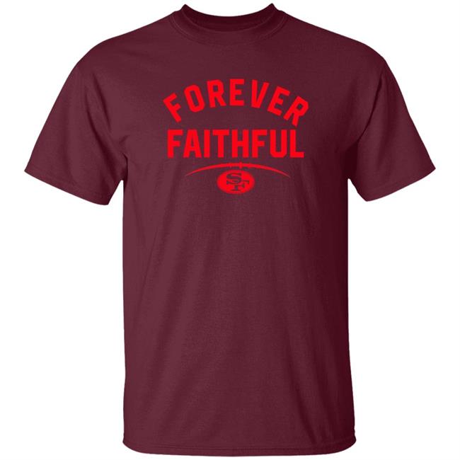 Forever Faithful San Francisco 49ers Shirt Sonia Forever Faithful San Francisco 49ers Shirt Sonia