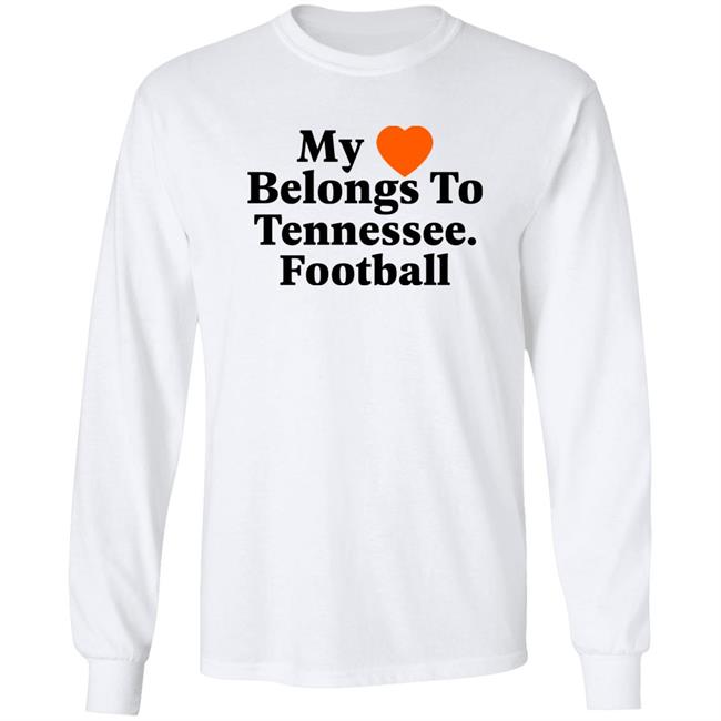 My Love Belongs To Tennessee Football Shirt Southern Made Tee Merch My Love Belongs To Tennessee Football Shirt Southern Made Tee Merch