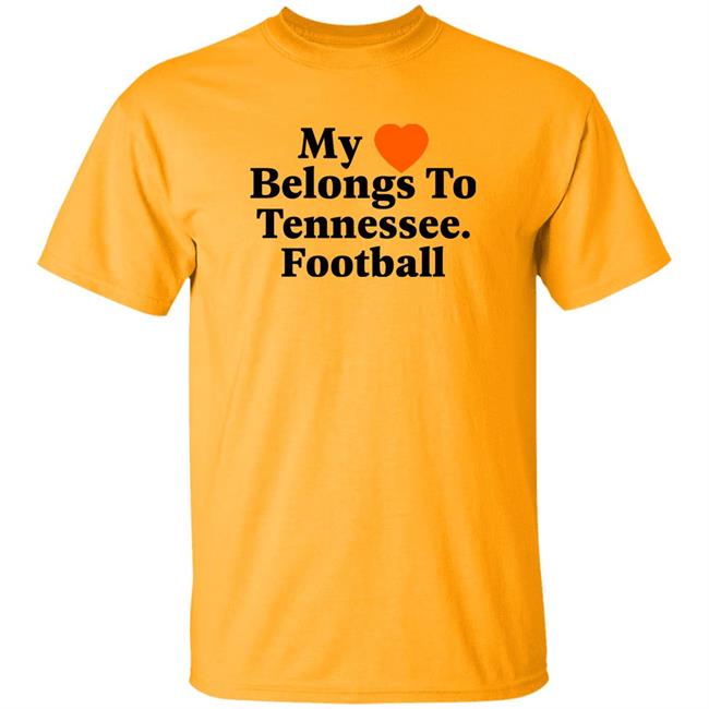 My Love Belongs To Tennessee Football Shirt Southern Made Tee Merch My Love Belongs To Tennessee Football Shirt Southern Made Tee Merch