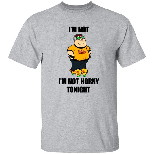 I'm Not I'm Not Horny Tonight Shirt Hideki Nyaganuma I'm Not I'm Not Horny Tonight Shirt Hideki Nyaganuma