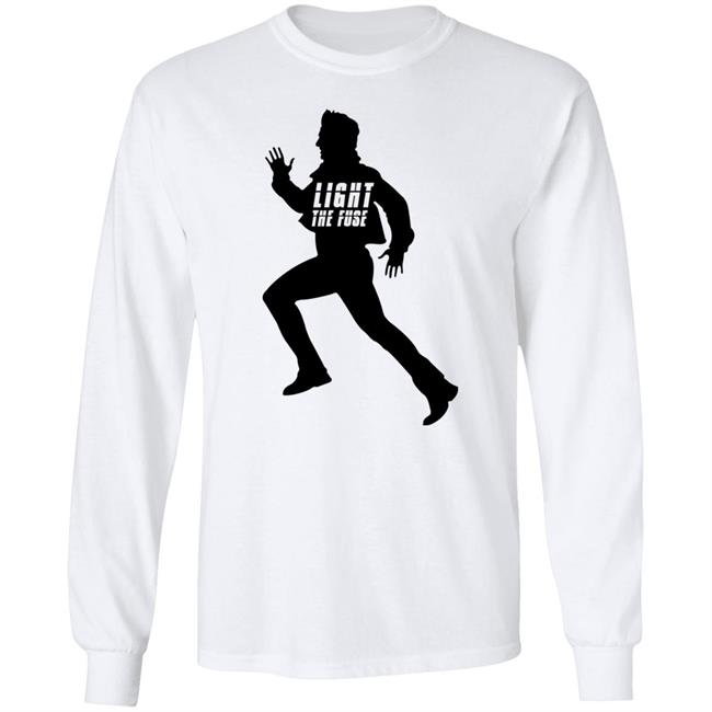 Ethan Runs Light The Fuse Shirt Ethan Runs Light The Fuse Shirt