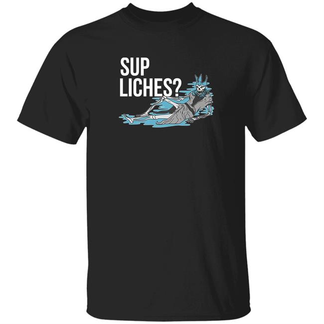 Yodanno Sup Liches Shirt For Gamers Men Women And Kids