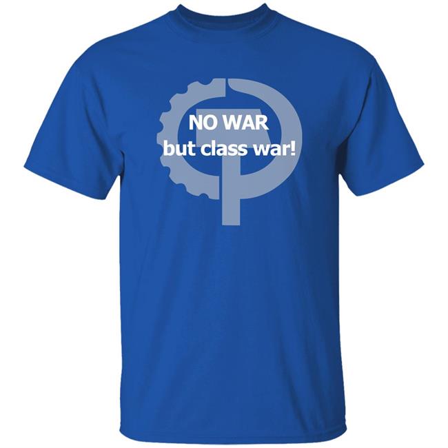Ukraine No War But Class War Shirt Abolish Nato No War But Class War Shirt Ukraine No War But Class War Shirt Abolish Nato No War But Class War Shirt