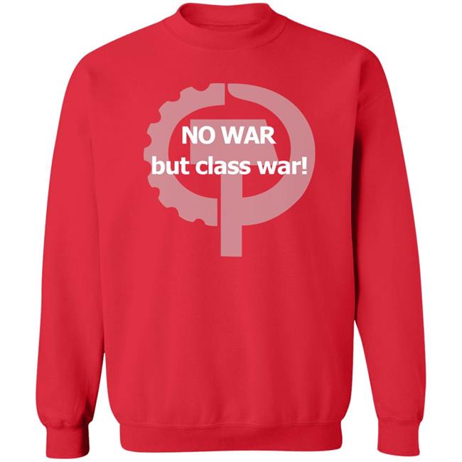 Ukraine No War But Class War Shirt Abolish Nato No War But Class War Shirt Ukraine No War But Class War Shirt Abolish Nato No War But Class War Shirt