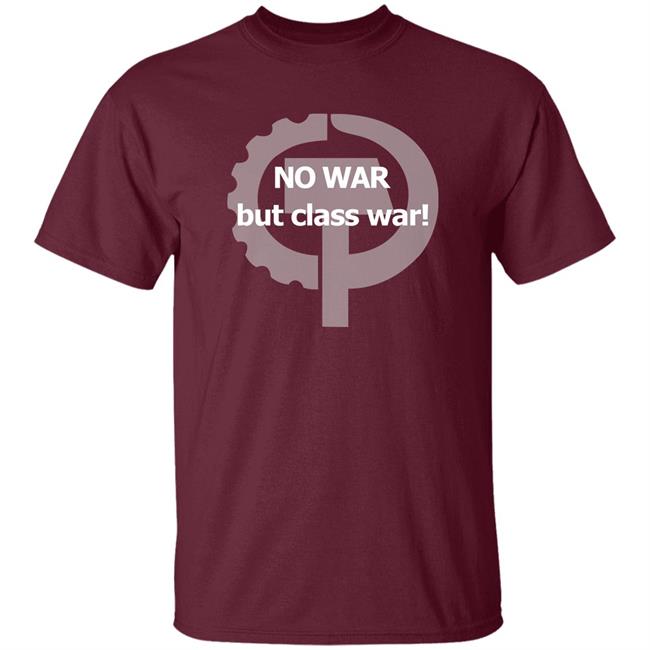 Ukraine No War But Class War Shirt Abolish Nato No War But Class War Shirt Ukraine No War But Class War Shirt Abolish Nato No War But Class War Shirt
