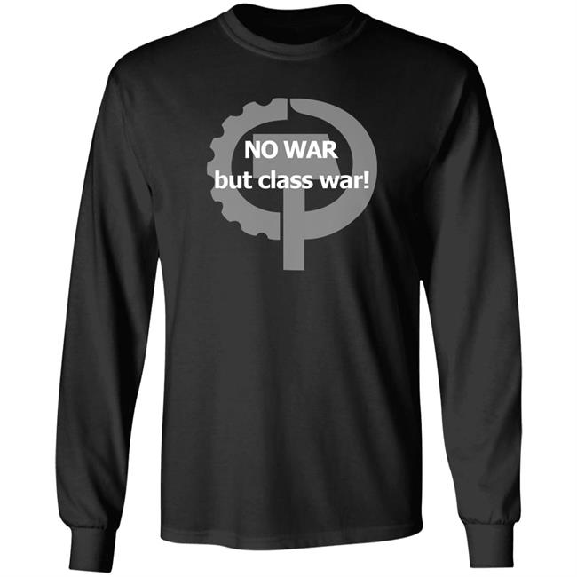 Ukraine No War But Class War Shirt Abolish Nato No War But Class War Shirt Ukraine No War But Class War Shirt Abolish Nato No War But Class War Shirt