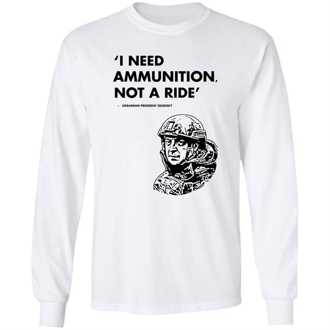 I Need Ammunition Not A Ride Shirt Stand With Ukraine Shirt Hoodie Sweatshirt I Need Ammunition Not A Ride Shirt Stand With Ukraine Shirt Hoodie Sweatshirt