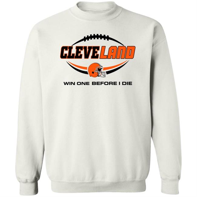 Cleveland Browns Win One Before I Die Shirt Cleveland Browns Win One Before I Die Shirt