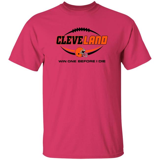 Cleveland Browns Win One Before I Die Shirt Cleveland Browns Win One Before I Die Shirt