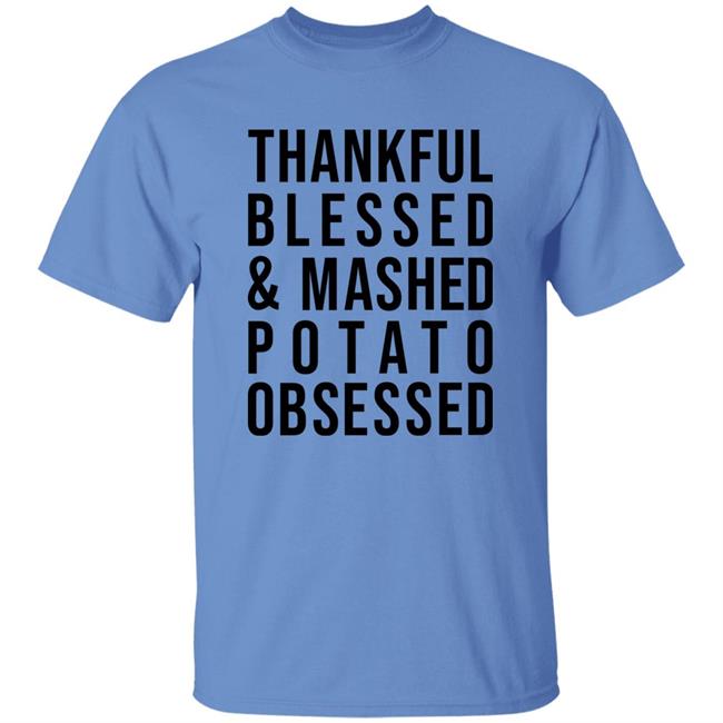 Colleen Ballinger Thankful Blessed And Mashed Potato Obsessed Shirt Hoodie Sweatshirt Colleen Ballinger Thankful Blessed And Mashed Potato Obsessed Shirt Hoodie Sweatshirt