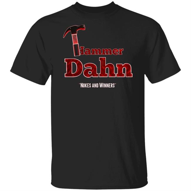 Hammer Dahn - Nukes And Winners T-Shirt Hammer Dahn Is That Good T-Shirt Store Pat Mcafee Hammer Dahn Shirts Hoodie sweatshirt